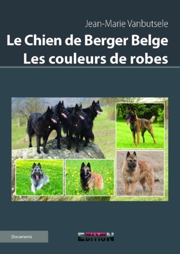 Le Chien de Berger Belge - Les couleurs de robes - par Jean-Marie Vanbutsele